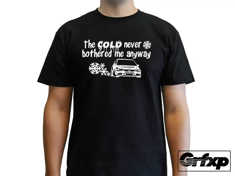 Cold Never Bothered Me Anyway Drift T-Shirt 1