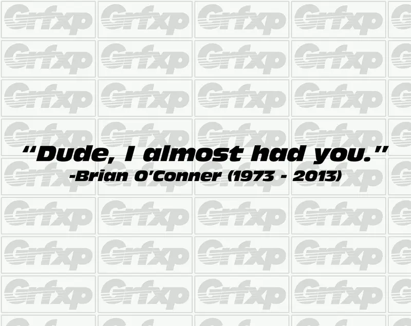 Dude, I Almost Had You. Brian O'conner Sticker 1