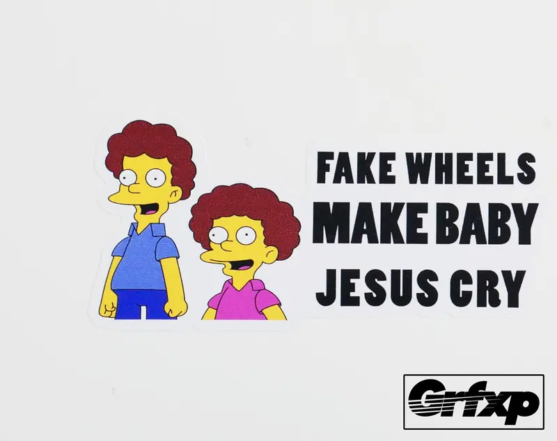 Fake Wheels Make Baby Jesus Cry Printed Sticker 1