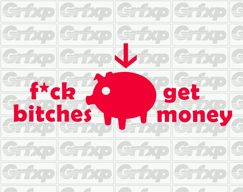 F*Ck B*Tches, Get Money (Piggy Bank) Sticker 1
