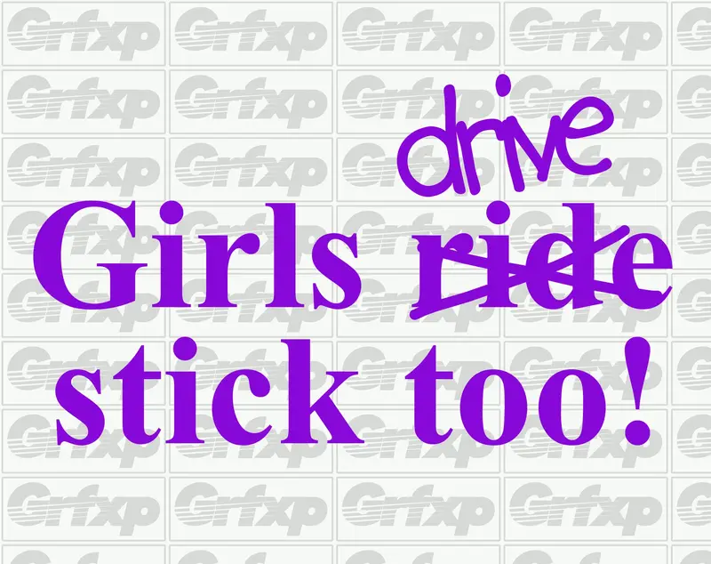 Girls Drive Stick Too! Sticker 1