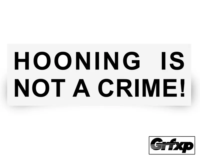 Hooning Is Not A Crime Printed Sticker 1