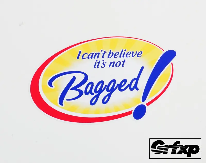 I Can't Believe It's Not Bagged Printed Sticker 1