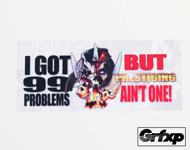 I Got 99 Problems But Prestiging Ain't One Printed Sticker 1