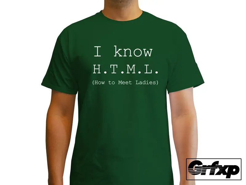 I Know H.T.M.L (How To Meet Ladies) T-Shirt 1