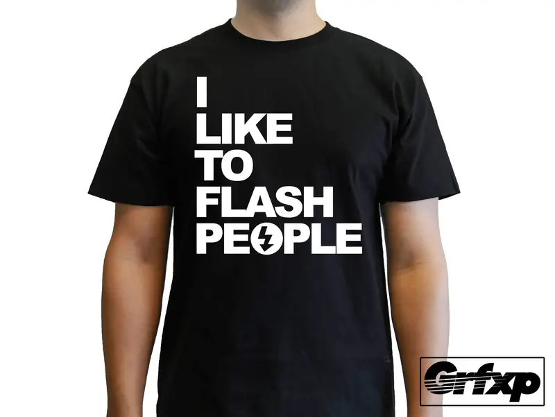 I Like To Flash People T-Shirt 1