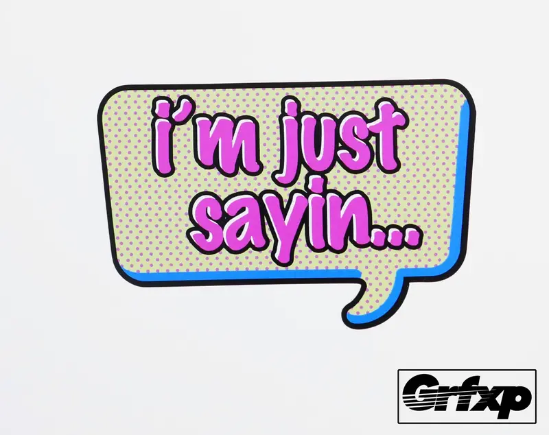 I'm Just Sayin' Retro Chat Bubble Printed Sticker 1