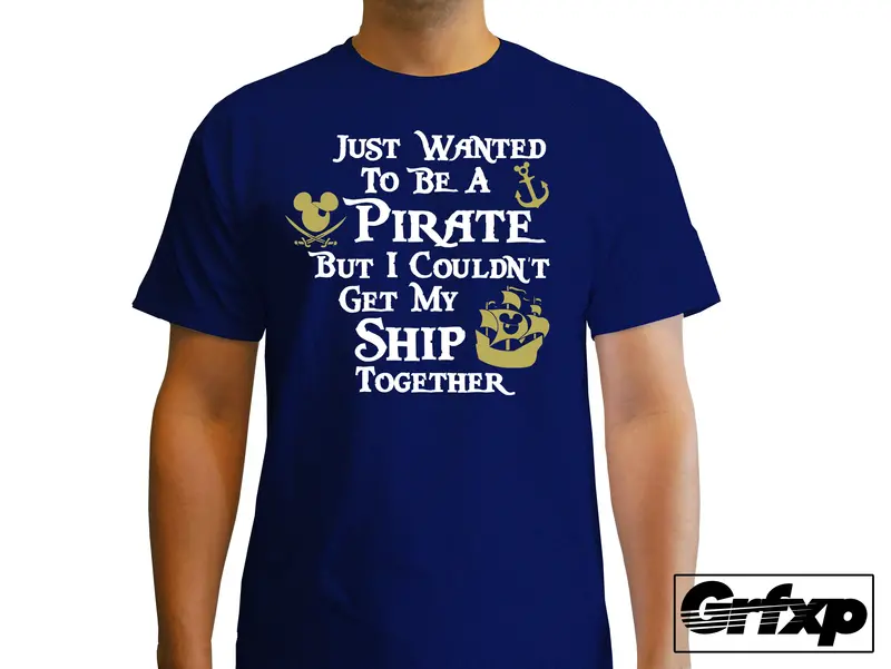 Just Wanted To Be A Pirate, But Couldn't Get My Ship Together T-Shirt 1