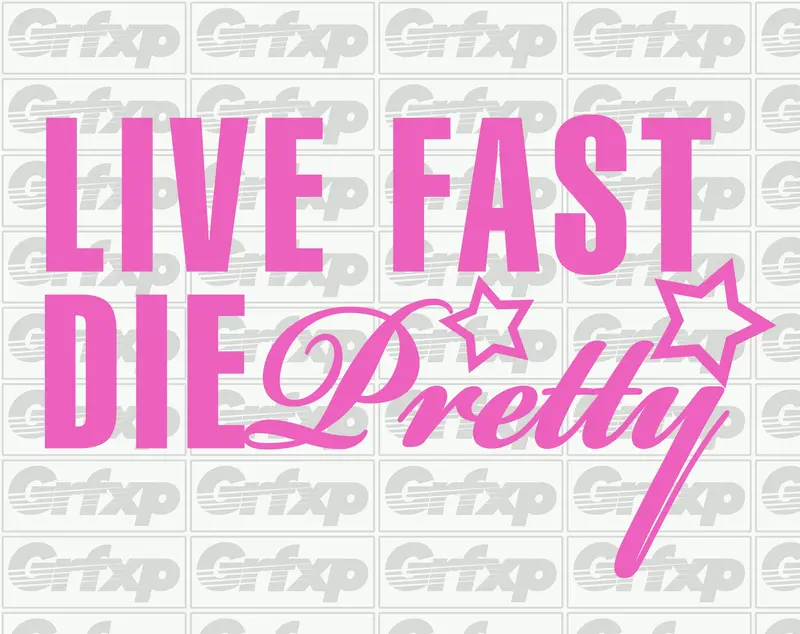 Live Fast Die Pretty Sticker 1