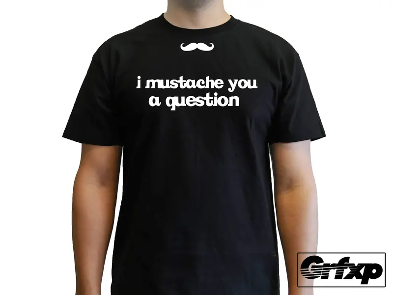 Mustache You A Question T-Shirt 1
