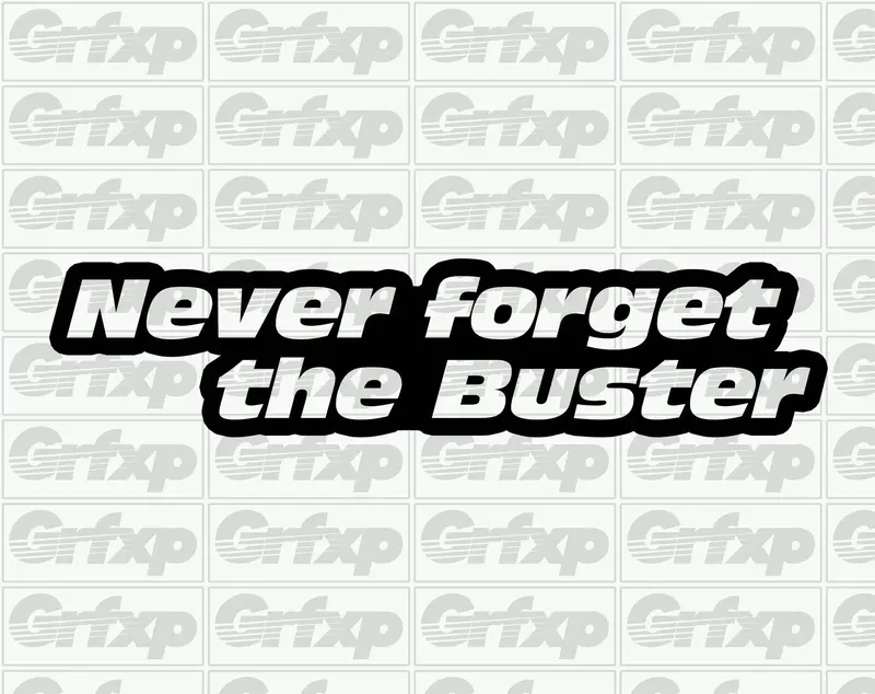 Never Forget The Buster Sticker 1