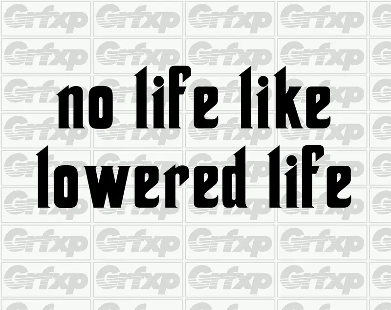 No Life Like Lowered Life Sticker 1