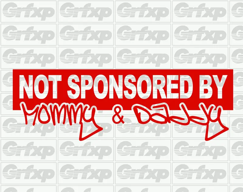 Not Sponsored By Mommy & Daddy Decal 1