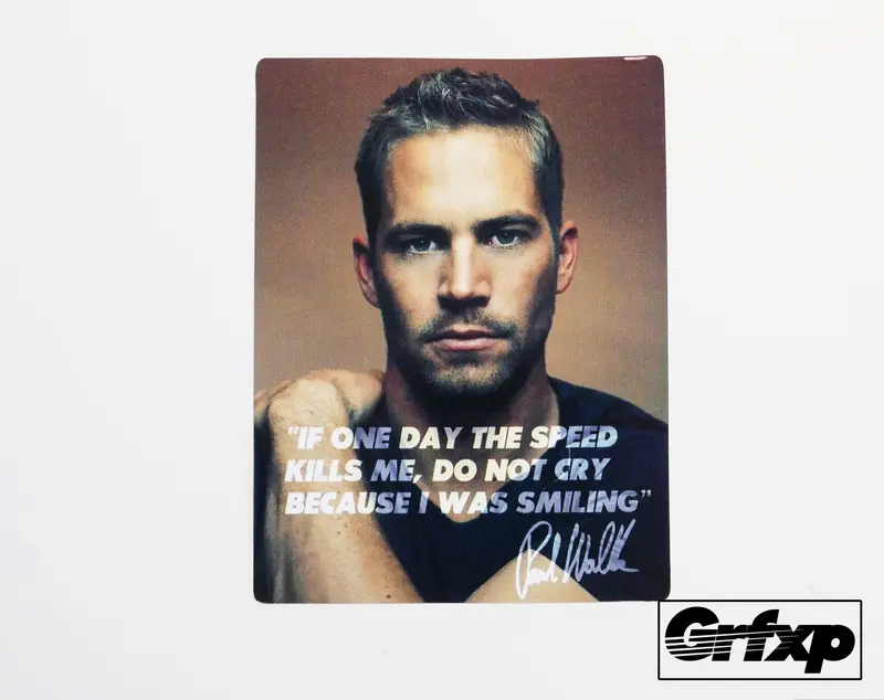 Paul Walker Quote Tribute (Donation) Printed Sticker 1