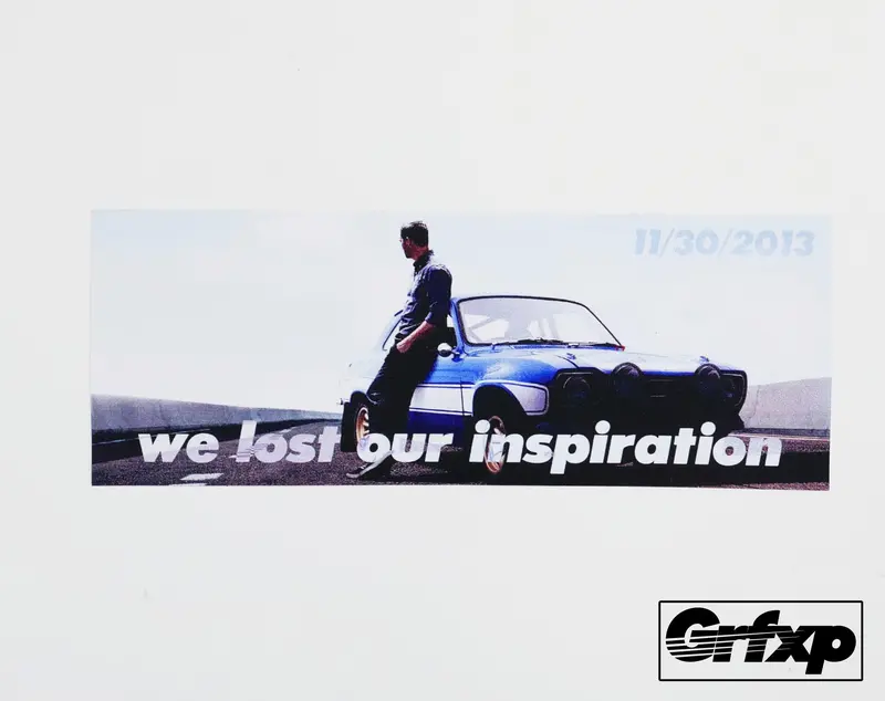 Paul Walker - We Lost Our Inspiration (Donation) Printed Sticker 1