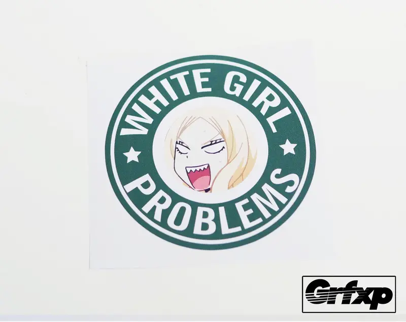White Girl Problems Printed Sticker 1